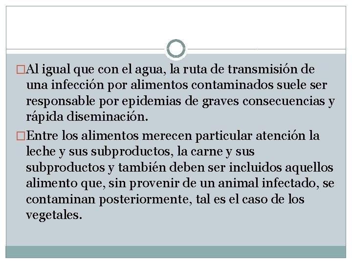 �Al igual que con el agua, la ruta de transmisión de una infección por