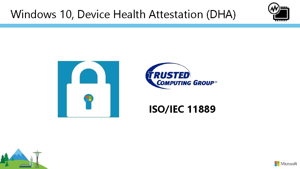 Windows 10, Device Health Attestation (DHA) ISO/IEC 11889 