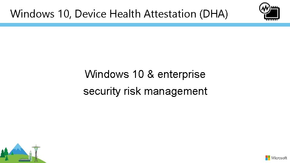 Windows 10, Device Health Attestation (DHA) Windows 10 & enterprise security risk management 