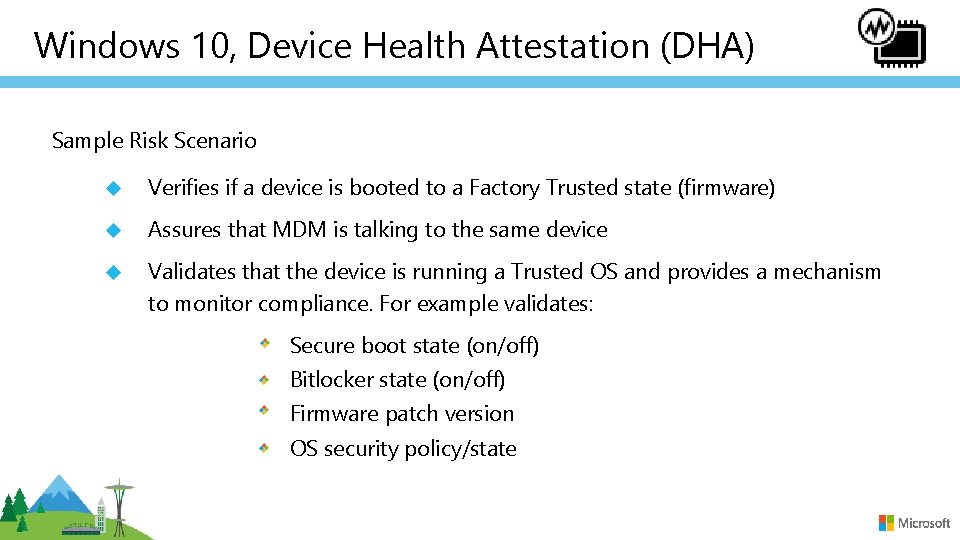 Windows 10, Device Health Attestation (DHA) Sample Risk Scenario Verifies if a device is