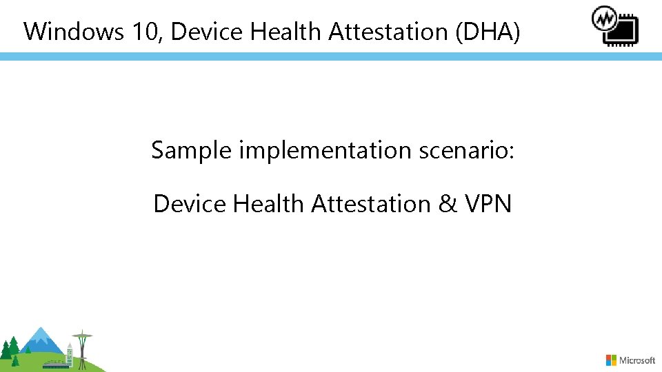 Windows 10, Device Health Attestation (DHA) Sample implementation scenario: Device Health Attestation & VPN