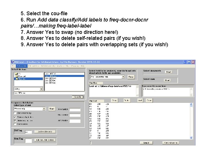 5. Select the cou-file 6. Run Add data classify/Add labels to freq-docnr pairs/…making freq-label