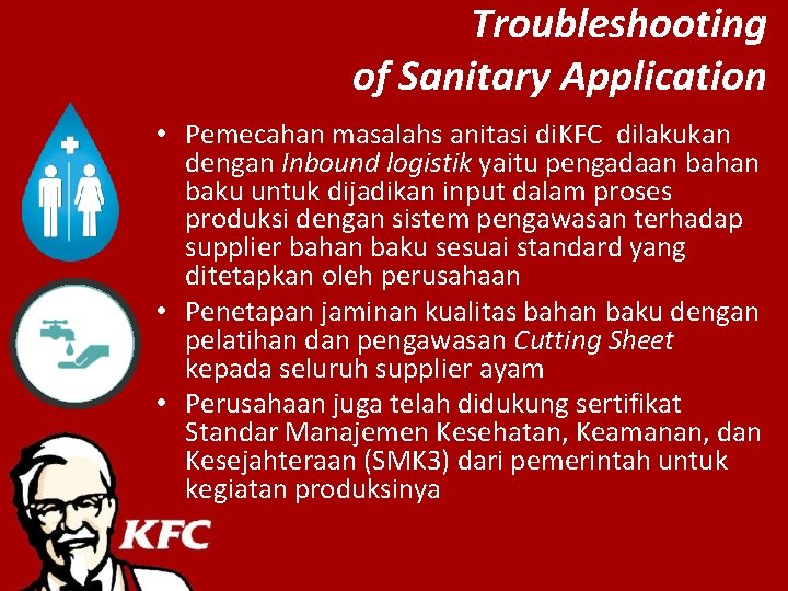 Troubleshooting of Sanitary Application • Pemecahan masalahs anitasi di. KFC dilakukan dengan Inbound logistik