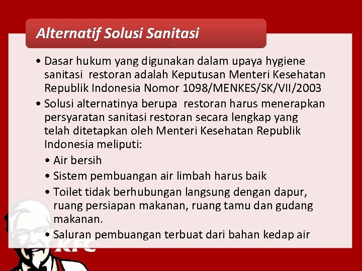 Alternatif Solusi Sanitasi • Dasar hukum yang digunakan dalam upaya hygiene sanitasi restoran adalah