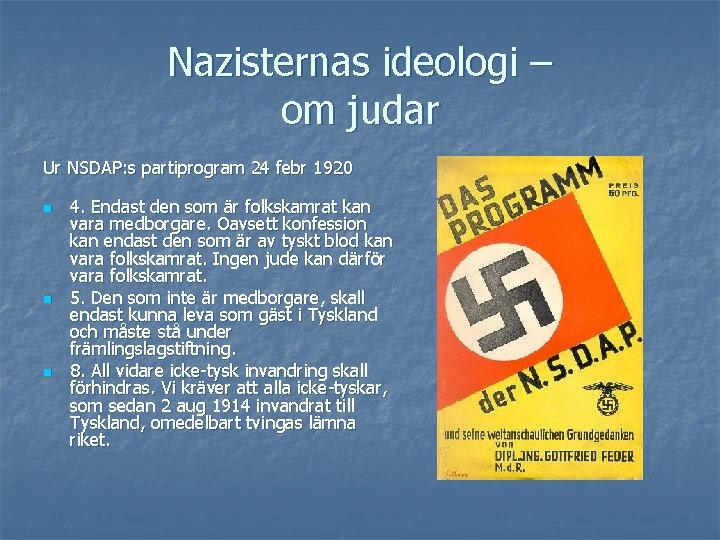 Nazisternas ideologi – om judar Ur NSDAP: s partiprogram 24 febr 1920 n n