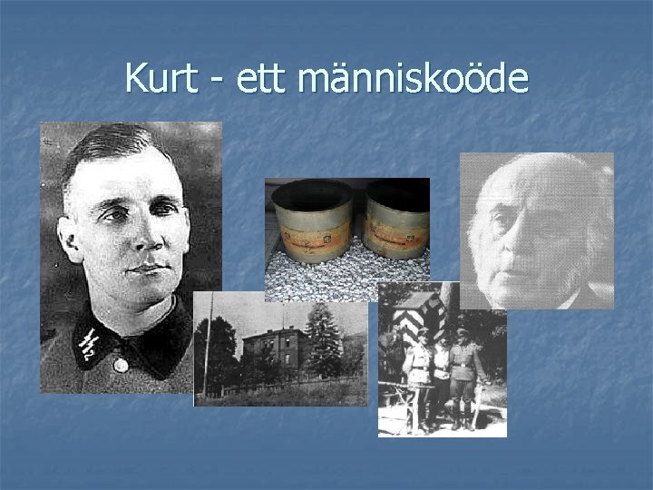 Kurt - ett människoöde Kurt - ett människoöde