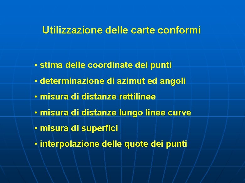 Utilizzazione delle carte conformi • stima delle coordinate dei punti • determinazione di azimut