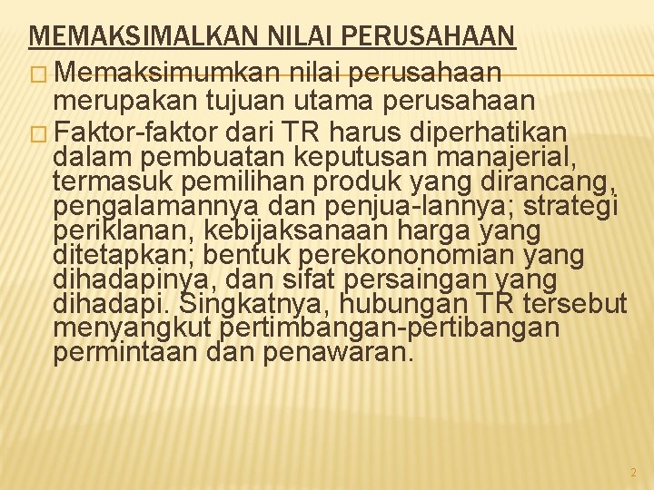 OPTIMASI EKONOMI 1 Memaksimalkan nilai perusahaan 2 Metode