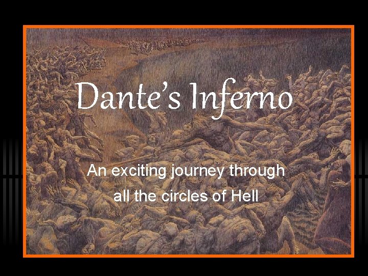 Dante’s Inferno An exciting journey through all the circles of Hell 