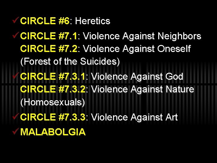 ü CIRCLE #6: Heretics ü CIRCLE #7. 1: Violence Against Neighbors CIRCLE #7. 2: