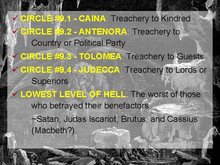 ü CIRCLE #9. 1 - CAINA: Treachery to Kindred ü CIRCLE #9. 2 -