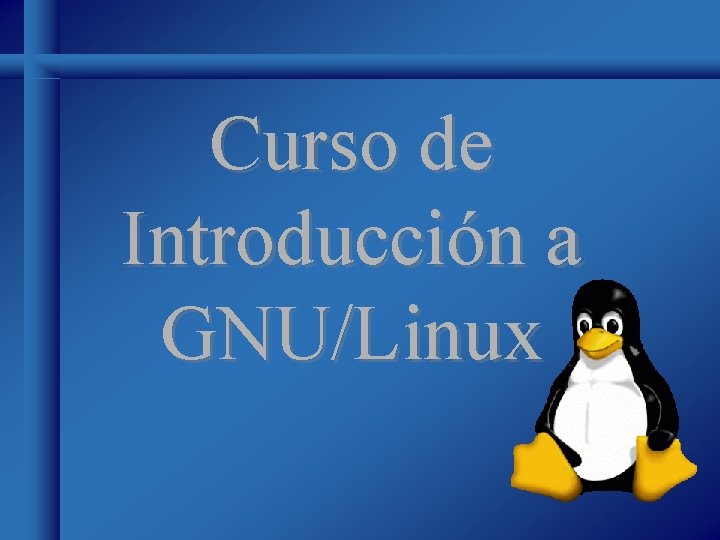 Curso de Introducción a GNU/Linux 