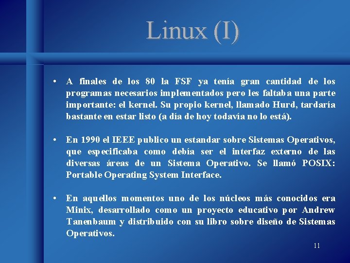 Linux (I) • A finales de los 80 la FSF ya tenía gran cantidad