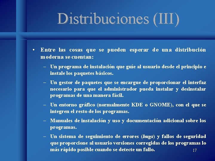 Distribuciones (III) • Entre las cosas que se pueden esperar de una distribución moderna