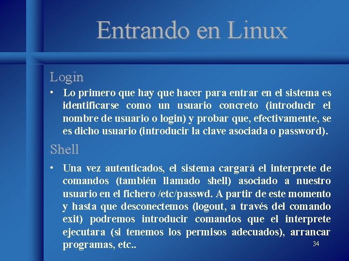 Entrando en Linux Login • Lo primero que hay que hacer para entrar en