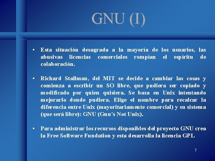 GNU (I) • Esta situación desagrada a la mayoría de los usuarios, las abusivas