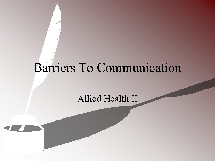 Barriers To Communication Allied Health II 