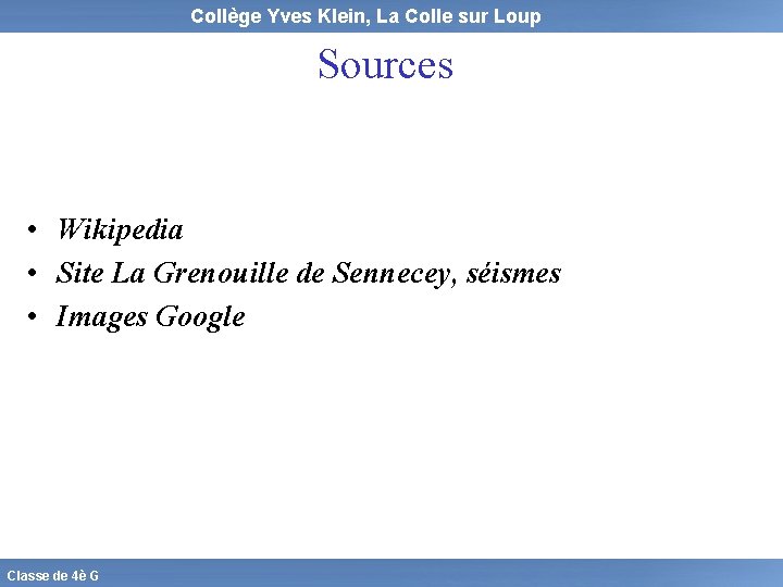 Collège Yves Klein, La Colle sur Loup Sources • Wikipedia • Site La Grenouille
