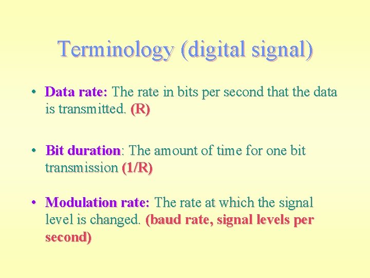 Terminology (digital signal) • Data rate: The rate in bits per second that the