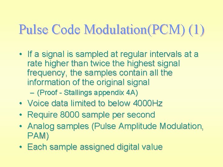 Pulse Code Modulation(PCM) (1) • If a signal is sampled at regular intervals at