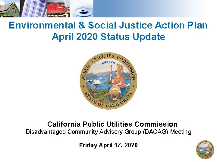 Environmental & Social Justice Action Plan April 2020 Status Update California Public Utilities Commission