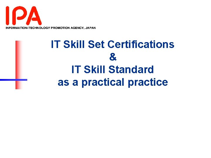 IT Skill Set Certifications & IT Skill Standard as a practical practice IT Skill Set Certifications & IT Skill Standard as a practical practice