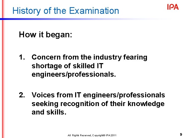 History of the Examination How it began: 1. Concern from the industry fearing shortage History of the Examination How it began: 1. Concern from the industry fearing shortage