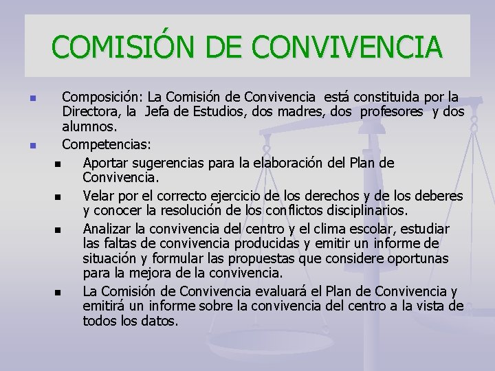 COMISIÓN DE CONVIVENCIA n n Composición: La Comisión de Convivencia está constituida por la