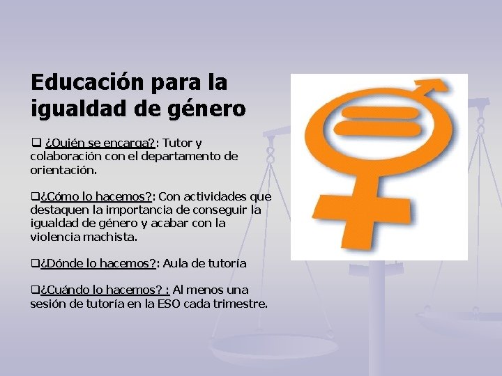 Educación para la igualdad de género q ¿Quién se encarga? : Tutor y colaboración