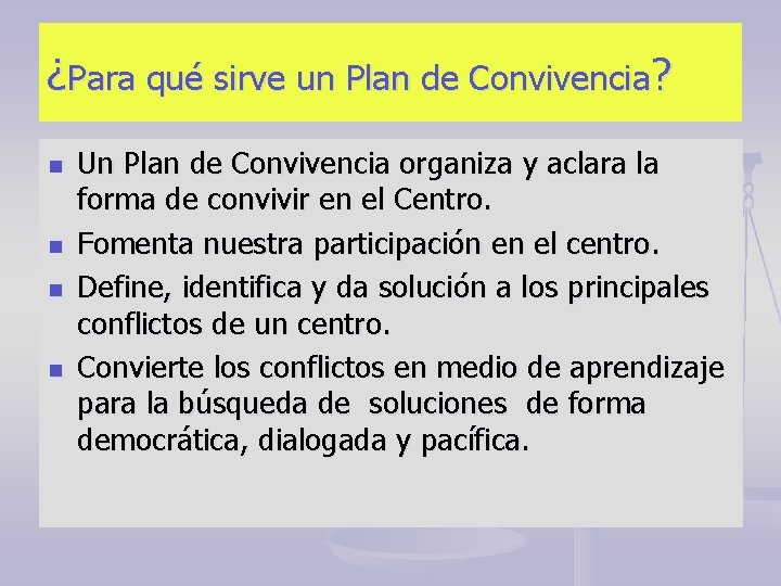 ¿Para qué sirve un Plan de Convivencia? n n Un Plan de Convivencia organiza