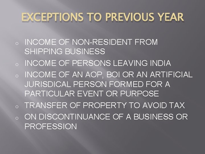 EXCEPTIONS TO PREVIOUS YEAR o o o INCOME OF NON-RESIDENT FROM SHIPPING BUSINESS INCOME