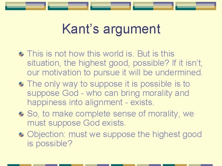 Kant’s argument This is not how this world is. But is this situation, the