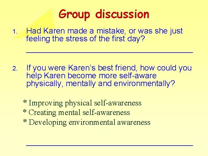 Group discussion 1. 2. Had Karen made a mistake, or was she just feeling Group discussion 1. 2. Had Karen made a mistake, or was she just feeling