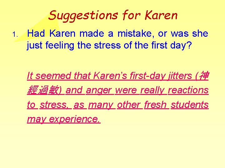 Suggestions for Karen 1. Had Karen made a mistake, or was she just feeling Suggestions for Karen 1. Had Karen made a mistake, or was she just feeling