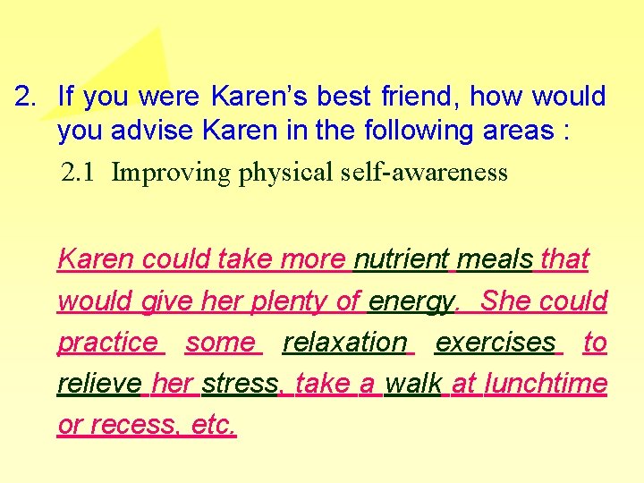 2. If you were Karen’s best friend, how would you advise Karen in the 2. If you were Karen’s best friend, how would you advise Karen in the