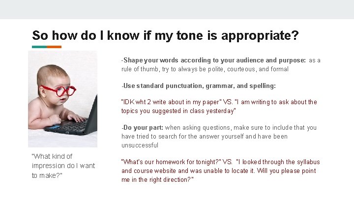 So how do I know if my tone is appropriate? -Shape your words according