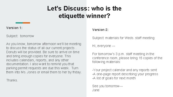 Let’s Discuss: who is the etiquette winner? Version 1: Subject: tomorrow As you know,