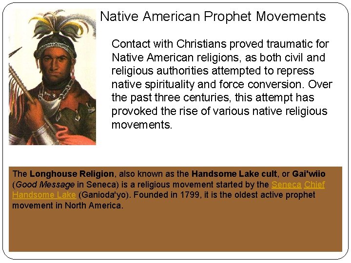 Native American Prophet Movements Contact with Christians proved traumatic for Native American religions, as