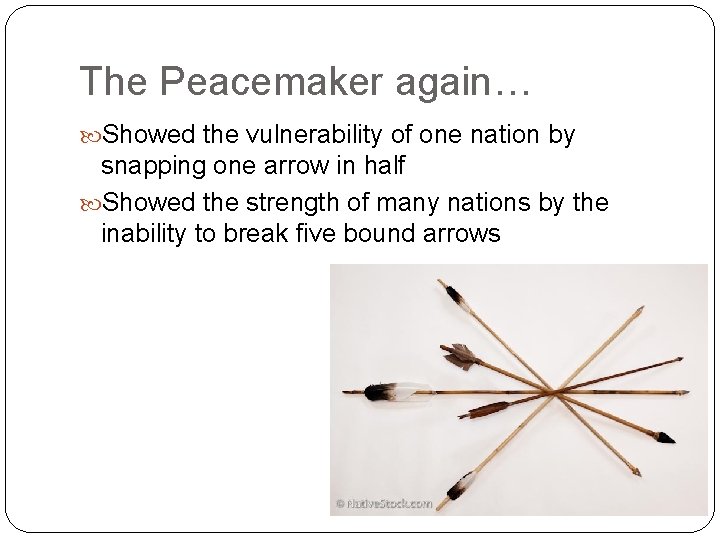 The Peacemaker again… Showed the vulnerability of one nation by snapping one arrow in