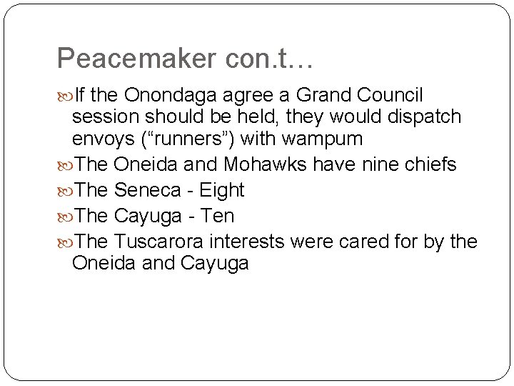 Peacemaker con. t… If the Onondaga agree a Grand Council session should be held,