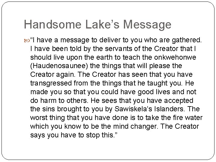 Handsome Lake’s Message “I have a message to deliver to you who are gathered.