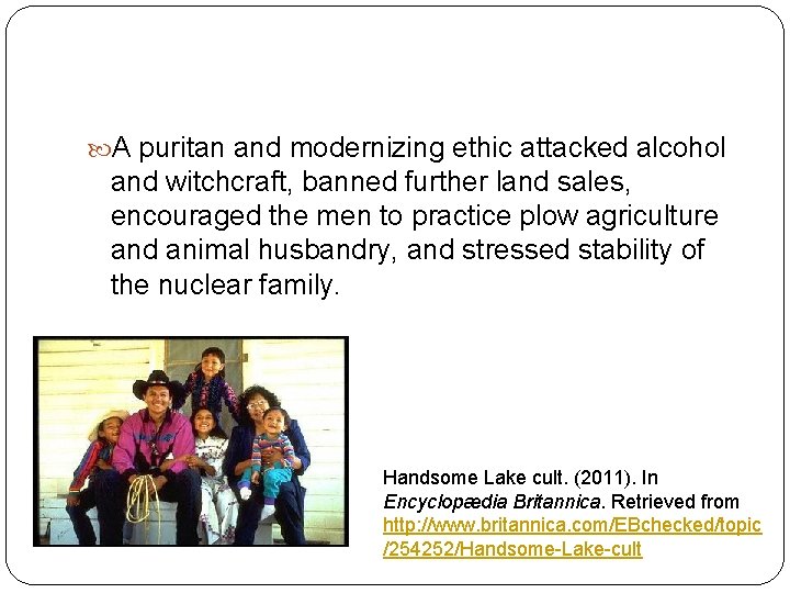  A puritan and modernizing ethic attacked alcohol and witchcraft, banned further land sales,