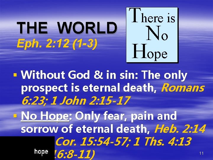 THE WORLD Eph. 2: 12 (1 -3) There is No Hope § Without God THE WORLD Eph. 2: 12 (1 -3) There is No Hope § Without God