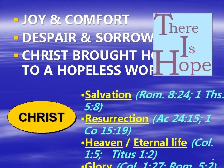 § JOY & COMFORT § DESPAIR & SORROW § CHRIST BROUGHT HOPE TO A § JOY & COMFORT § DESPAIR & SORROW § CHRIST BROUGHT HOPE TO A
