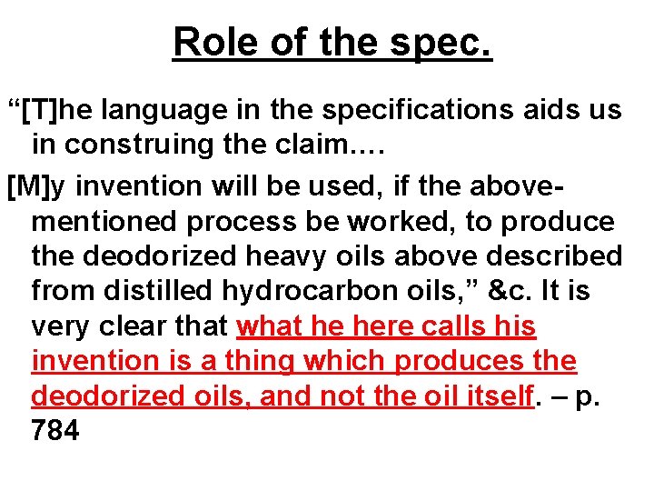Role of the spec. “[T]he language in the specifications aids us in construing the