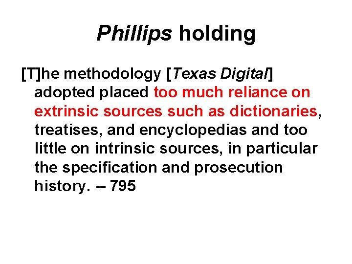 Phillips holding [T]he methodology [Texas Digital] adopted placed too much reliance on extrinsic sources