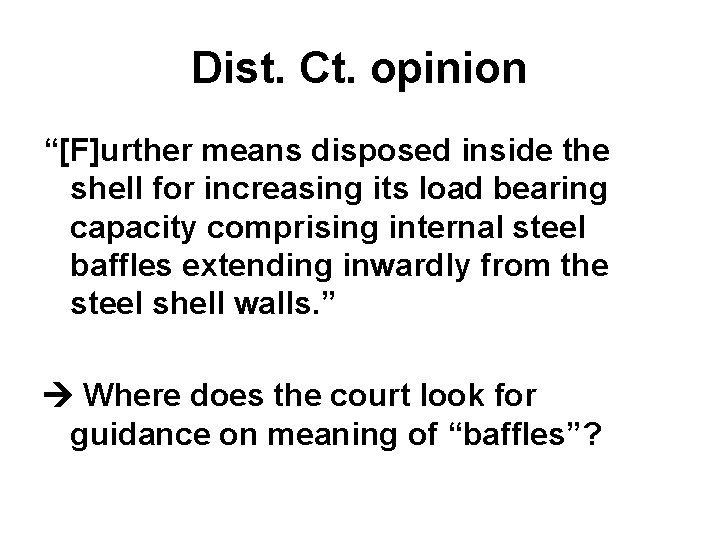 Dist. Ct. opinion “[F]urther means disposed inside the shell for increasing its load bearing