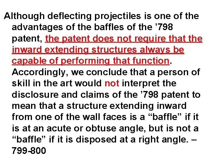 Although deflecting projectiles is one of the advantages of the baffles of the ’