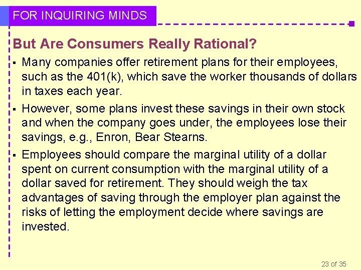 FOR INQUIRING MINDS But Are Consumers Really Rational? § § § Many companies offer