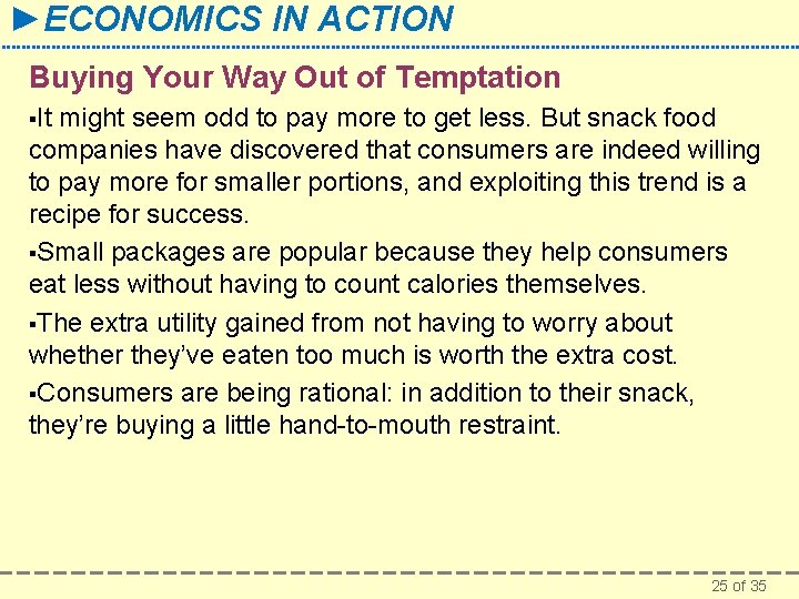 ►ECONOMICS IN ACTION Buying Your Way Out of Temptation §It might seem odd to